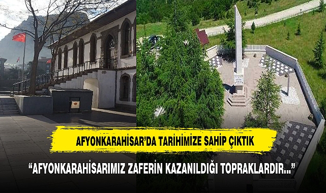 AFYONKARAHİSARIMIZ ZAFERİN KAZANILDIĞI TOPRAKLARDIR…
