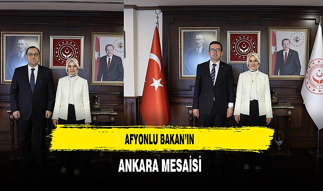 Afyonlu Bakan'ın Ankara Mesaisi