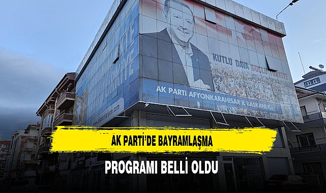AK Parti'de Bayramlaşma Programı Belli Oldu