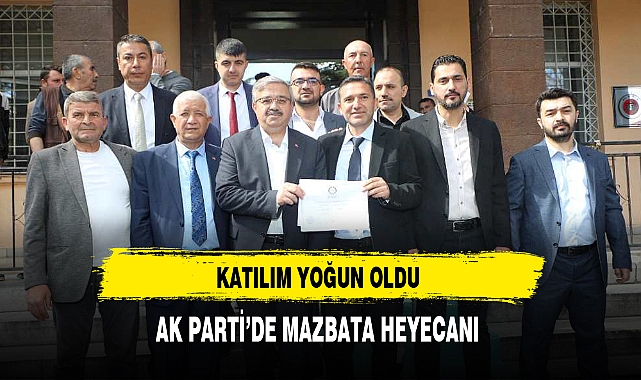 AK PARTİ'DE MAZBATA HEYECANI