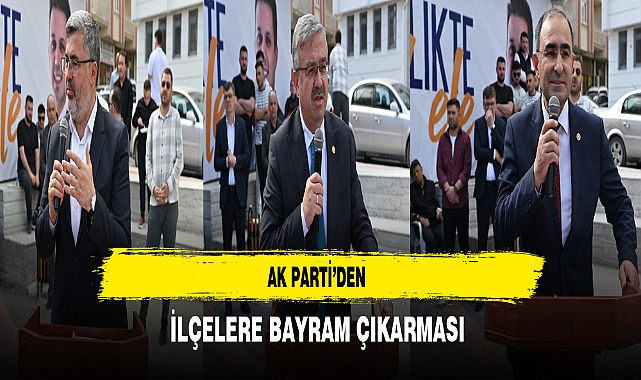 AK Parti'den İlçelere Bayram Çıkarması