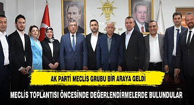 AK PARTİ GRUBU MECLİS TOPLANTISI ÖNCESİ BİR ARAYA GELDİ