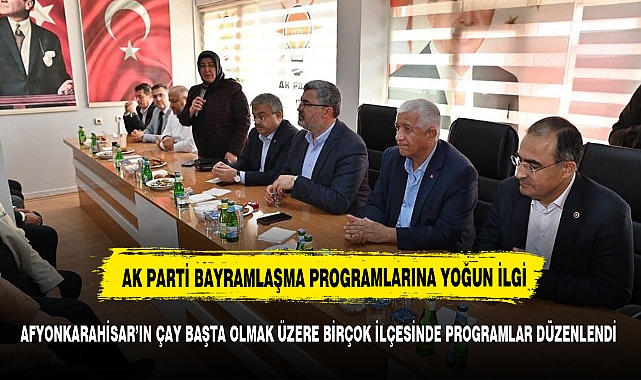 AK Parti Heyeti Afyonkarahisar İlçelerinde Bayramlaştı