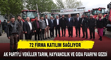 AK PARTİ'Lİ VEKİLLER TARIM, HAYVANCILIK VE GIDA FUARI'NI GEZDİ