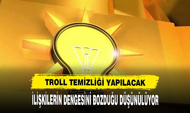 AK Parti trol temizliği yapacak!