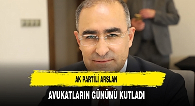 AK Partili Arslan Avukatların Gününü Kutladı