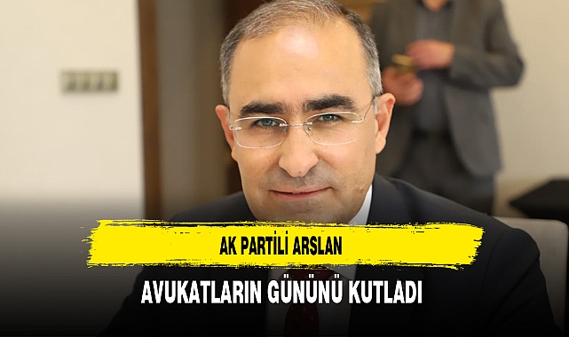 AK Partili Arslan Avukatların Gününü Kutladı