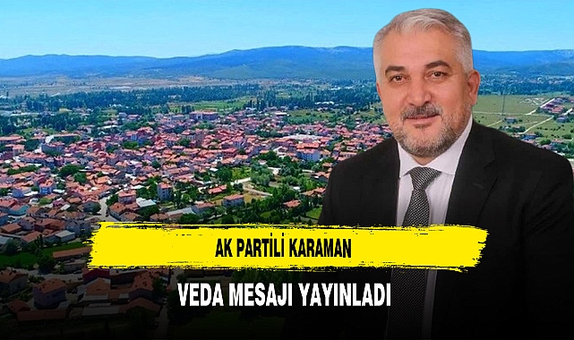 AK Partili Karaman Veda Mesajı Yayınladı