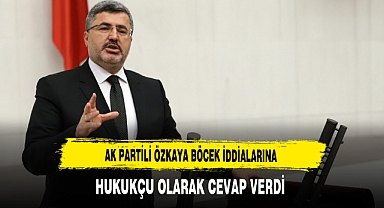 AK Partili Özkaya Böcek İddialarına Hukukçu Olarak Cevap Verdi