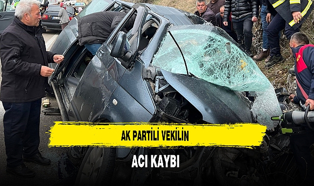 AK Partili Vekilin Acı Kaybı