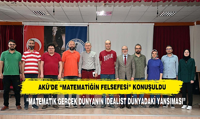 AKÜ'de "Matematiğin Felsefesi" Konuşuldu