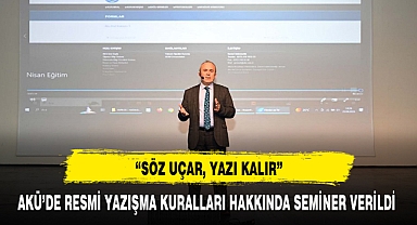 AKÜ'DE RESMİ YAZIŞMA KURALLARI HAKKINDA SEMİNER VERİLDİ