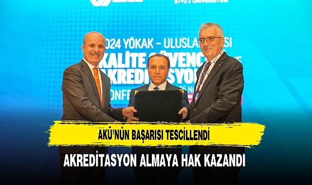 AKÜ'nün Başarısı Tescillendi Akreditasyon Almaya Hak Kazandı