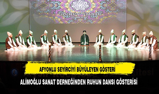 ALİMOĞLU ARAŞTIRMA DERNEĞİNDEN RUHUN DANSI GÖSTERİSİ