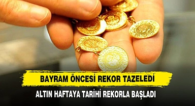 Altın Haftaya Tarihi Rekorla Başladı