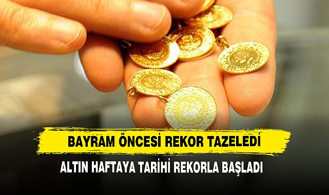 Altın Haftaya Tarihi Rekorla Başladı