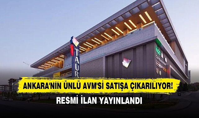 Ankara'nın Ünlü AVM'si Satışa Çıkarılıyor!