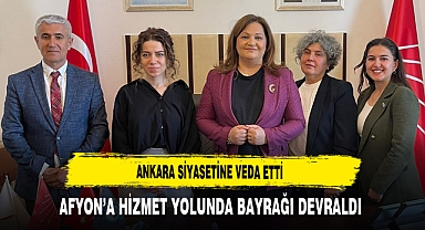 Ankara Siyasetine Veda Etti Afyon'a Hizmet Yolunda Bayrağı Devraldı