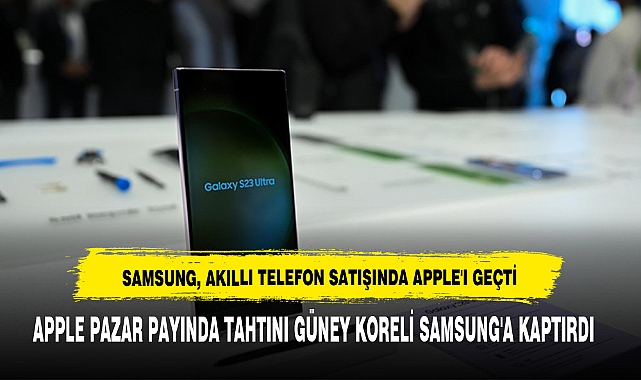 Apple Pazar Payında Tahtını Güney Koreli Samsung'a Kaptırdı