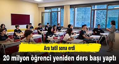 Ara tatil sona erdi, 20 milyon öğrenci yeniden ders başı yaptı