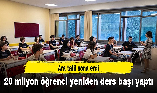 Ara tatil sona erdi, 20 milyon öğrenci yeniden ders başı yaptı