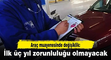 Araç muayenesinde değişiklik: İlk üç yıl zorunluluğu olmayacak