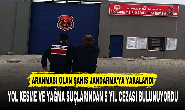 ARANMASI OLAN ŞAHIS JANDARMA’YA YAKALANDI