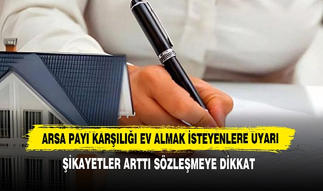 Arsa Payı Karşılığı Ev Almak İsteyenlere Uyarı!