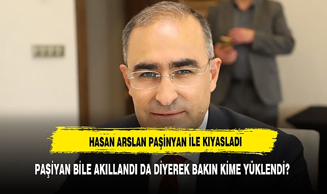 Arslan  CHP''ye "Paşinyan bile akıllandı diyerek yüklendi
