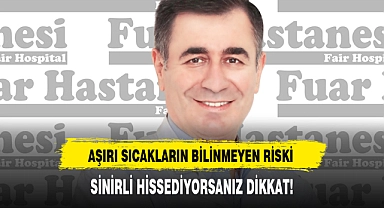 AŞIRI SICAKLARIN BİLİNMEYEN RİSKİ