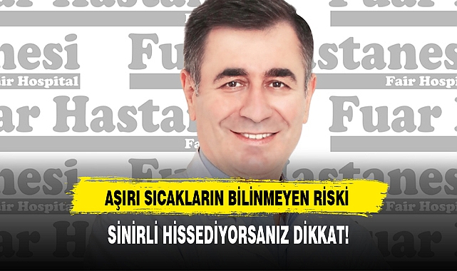 AŞIRI SICAKLARIN BİLİNMEYEN RİSKİ