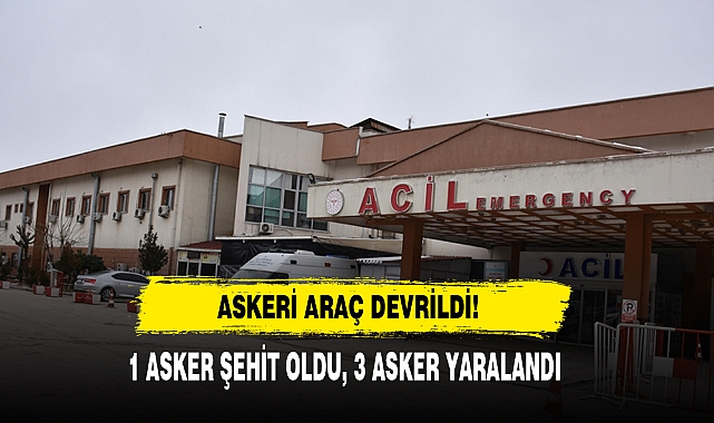 Askeri Araç Devrildi! 1 Asker Şehit Oldu