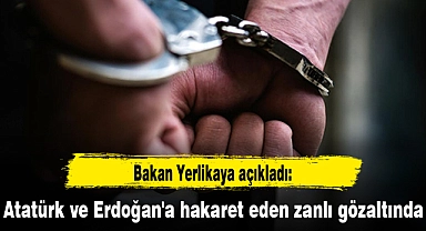 Atatürk ve Erdoğan'a hakaret eden zanlı gözaltında