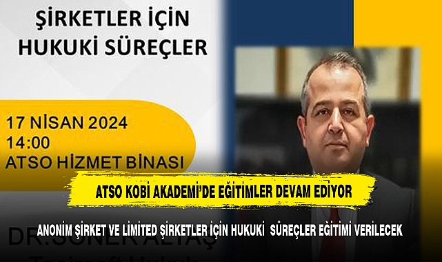 ATSO'DA Anonim ve Limited Şirketler İçin Hukuki Süreçler Eğitimi verilecek