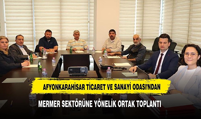 ATSO'DAN  MERMER SEKTÖRÜNE YÖNELİK ORTAK TOPLANTI