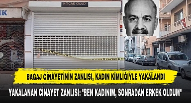 Bagaj Cinayetinin Zanlısı, Kadın Kimliğiyle Yakalandı