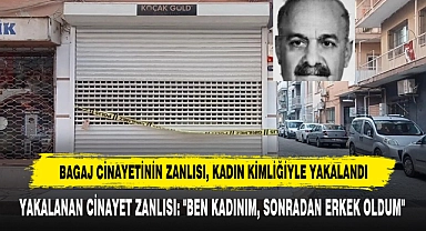 Bagaj Cinayetinin Zanlısı, Kadın Kimliğiyle Yakalandı