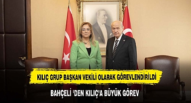 BAHÇELİ'DEN KILIÇ'A ÖNEMLİ GÖREV