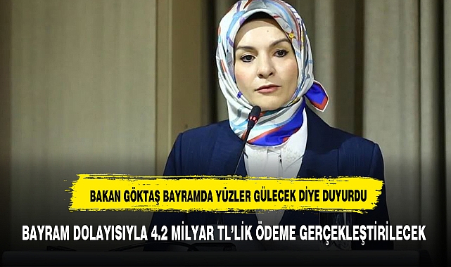 BAKAN GÖKTAŞ'TAN BAYRAM MÜJDESİ