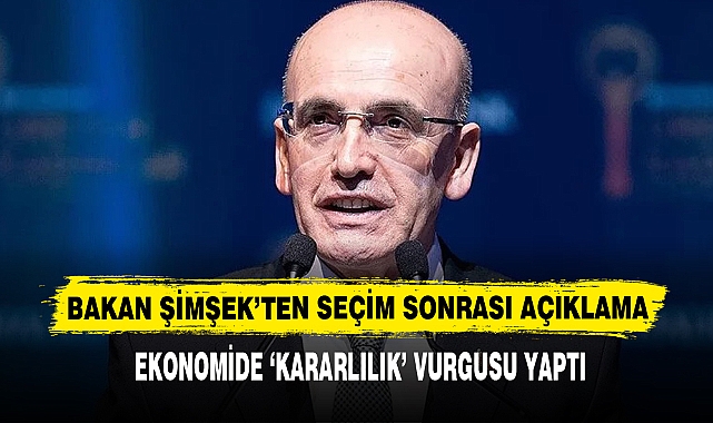 Bakan Şimşek'ten Seçim Sonrası Açıklama