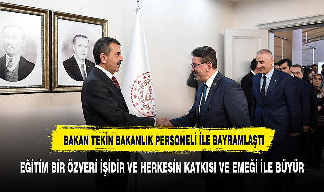 BAKAN TEKİN BAKANLIK PERSONELİ İLE BAYRAMLAŞTI