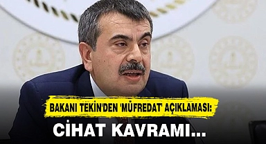 Bakanı Tekin'den 'Müfredat' Açıklaması: Cihat Kavramı...