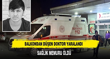 Balkondan Düşen Doktor Yaralandı, Sağlık Memuru Öldü