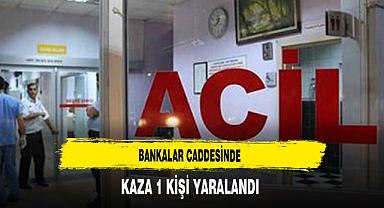 Bankalar Caddesinde Kaza 1 Kişi Yaralandı