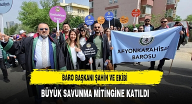 Baro Başkanı Şahin ve Ekibi Büyük Savunma Mitingine Katıldı