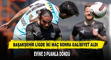 Başakşehir Ligde İki Maç Sonra Galibiyet Aldı