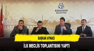 Başkan Aynacı'dan İlk Meclis Toplantısı