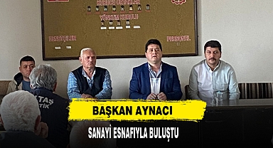 Başkan Aynacı Sanayi Esnafıyla Buluştu