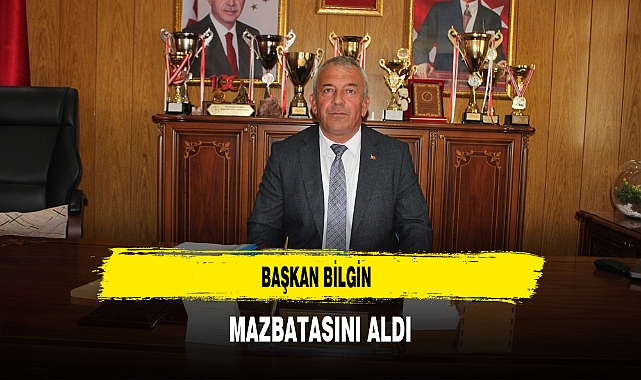 Başkan Bilgin Mazbatasını Alarak Göreve Başladı