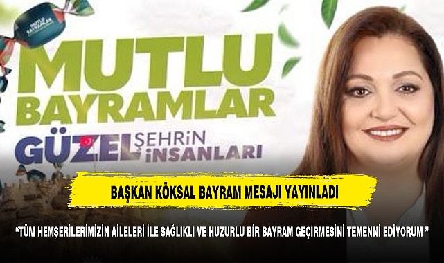 BAŞKAN BURCU KÖKSAL´DAN RAMAZAN BAYRAMI MESAJI